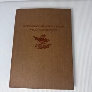 Vintage Book New England Grouse Shooting By William Harnden Foster
